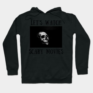 Let's watch scary movies Hoodie